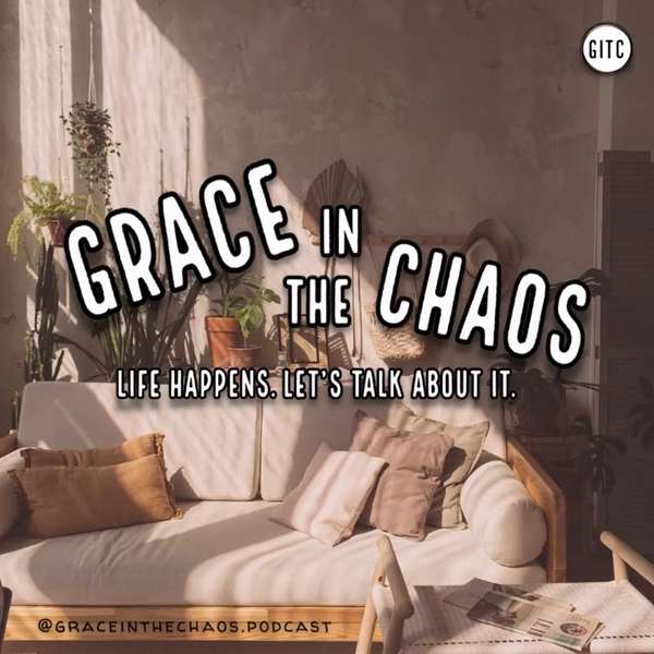 Grace in the Chaos Podcast Artwork Image