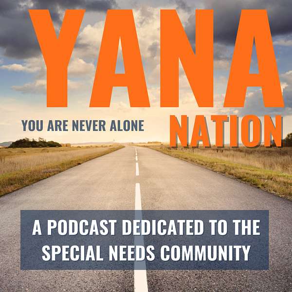 YANA Nation - Serving the Special Needs Community Podcast Artwork Image