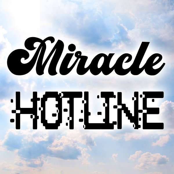 Miracle Hotline 1-412-446-0330 miraclehotline.com Podcast Artwork Image