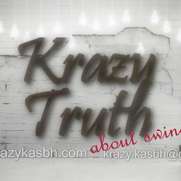 Krazy Truth about Swinging Podcast Artwork Image