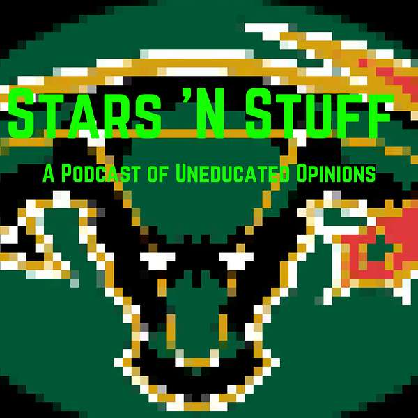 Stars 'N Stuff: A Podcast of Uneducated Opinions Podcast Artwork Image