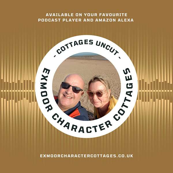 Cottages Uncut by Exmoor Character Cottages Podcast Artwork Image