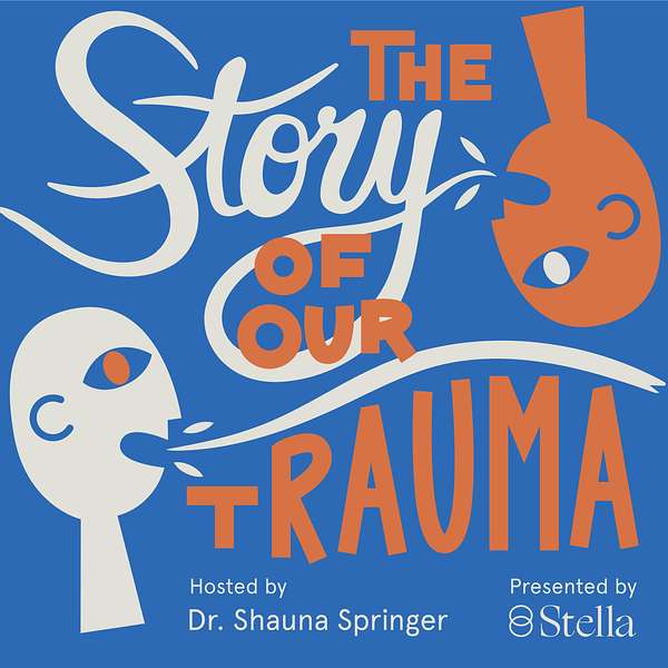 The Story of Our Trauma Podcast Artwork Image