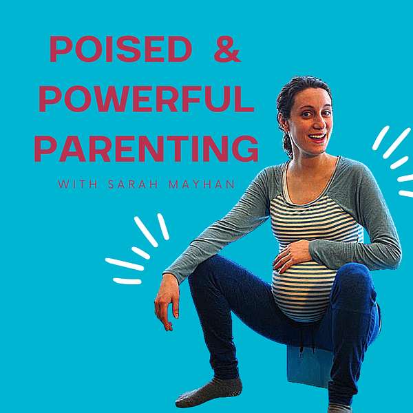 Poised & Powerful Parenting Podcast Artwork Image