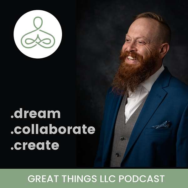 The Great Things LLC Podcast Podcast Artwork Image
