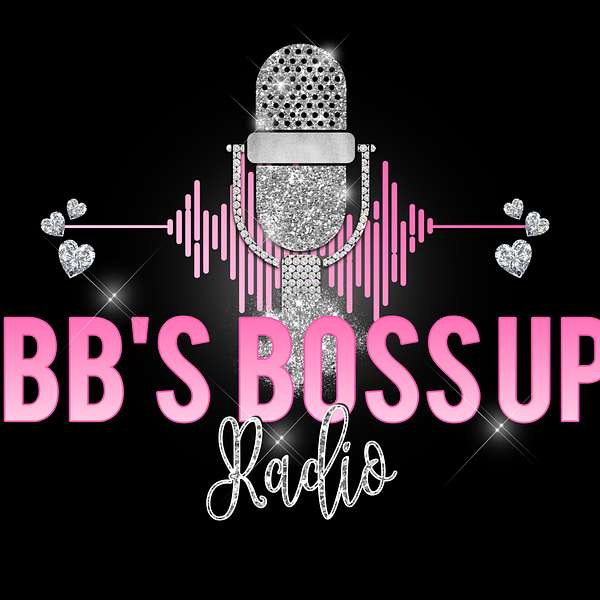 BB' S BOSS UP RADIO Podcast Podcast Artwork Image