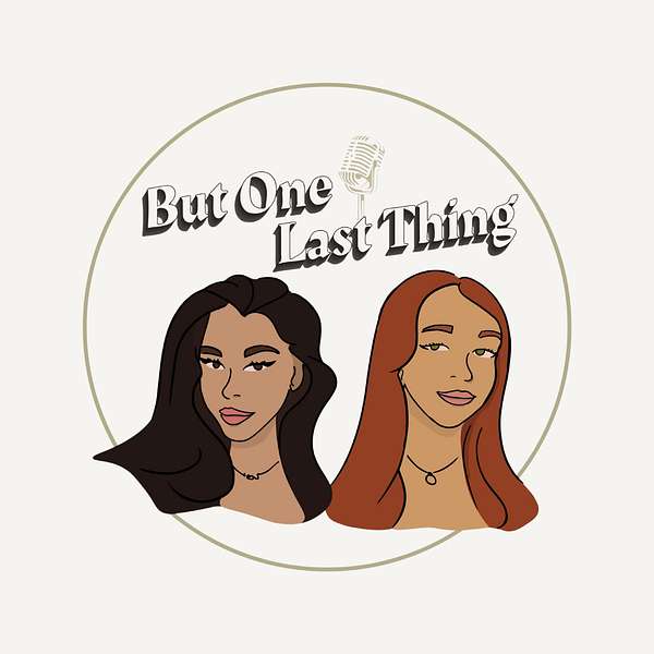 But One Last Thing Podcast Artwork Image