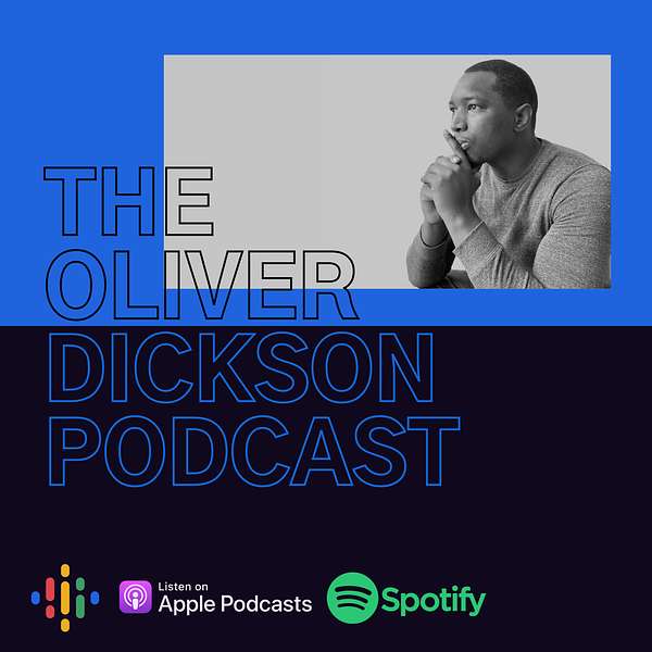 The Oliver Dickson Podcast Podcast Artwork Image