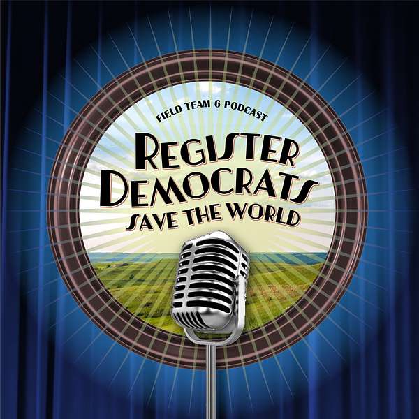 Register Democrats. Save the World. Podcast Artwork Image
