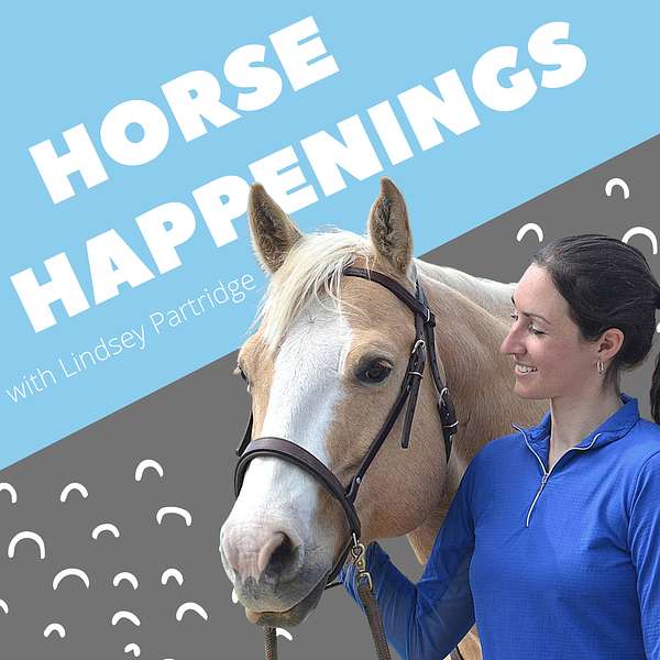 Horse Happenings with Lindsey Partridge Podcast Artwork Image