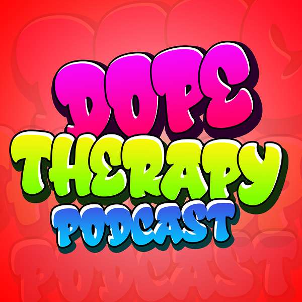 Dope Therapy Podcast Podcast Artwork Image