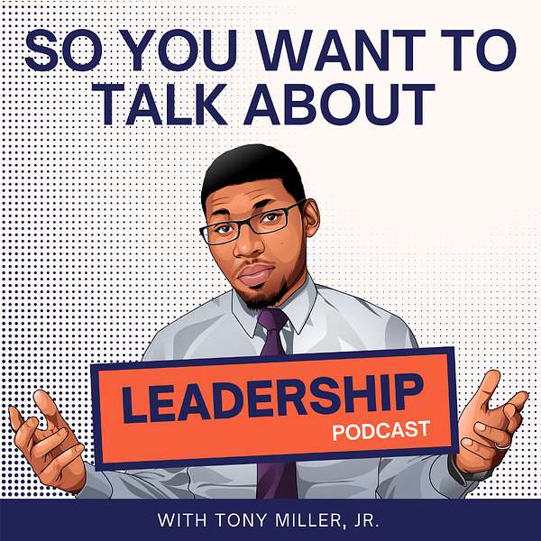 So You Want to Talk About Leadership Podcast Artwork Image