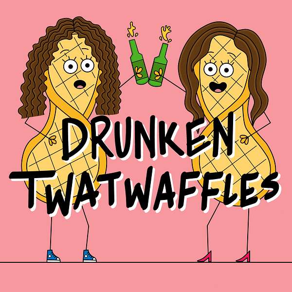 Drunken TwatWaffles Podcast Podcast Artwork Image
