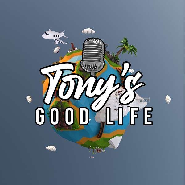 TonysGoodLife Podcast Artwork Image