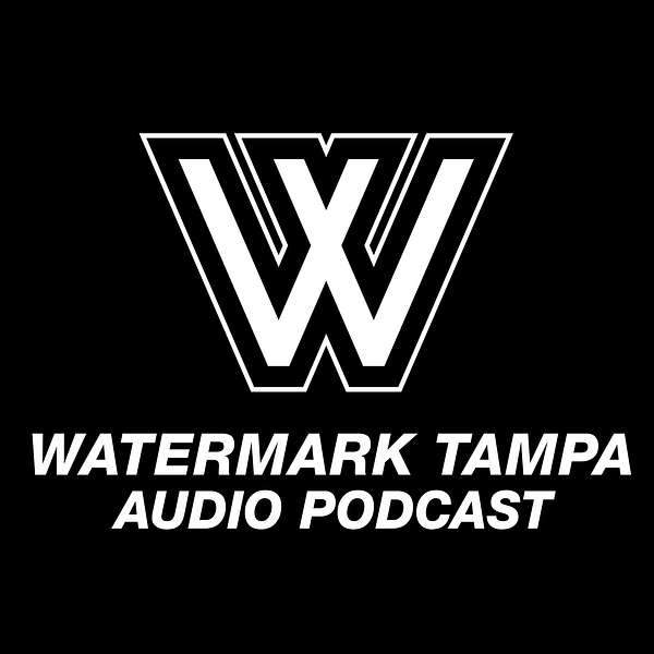 Watermark Church Tampa Podcast Artwork Image