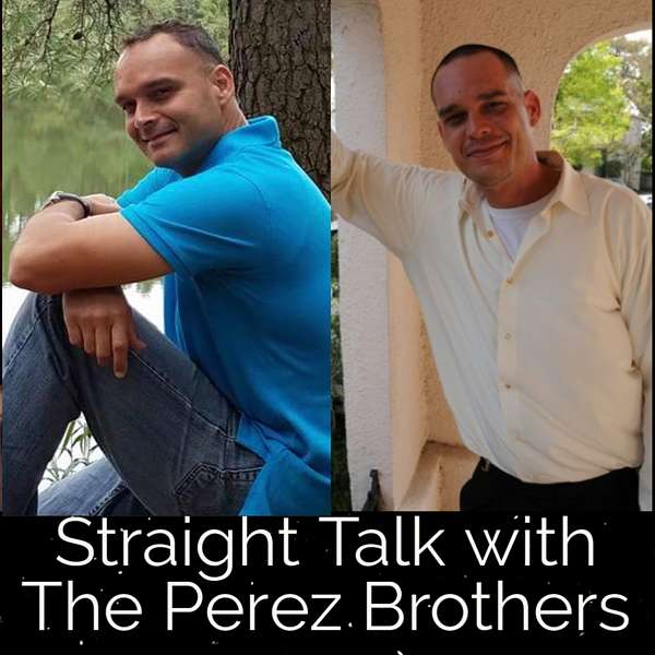 Straight Talk with the Perez Brothers Podcast Artwork Image