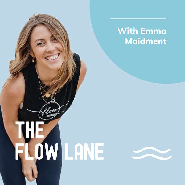 The Flow Lane With Emma Maidment Podcast Artwork Image
