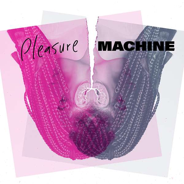 PLEASURE MACHINE Podcast Artwork Image