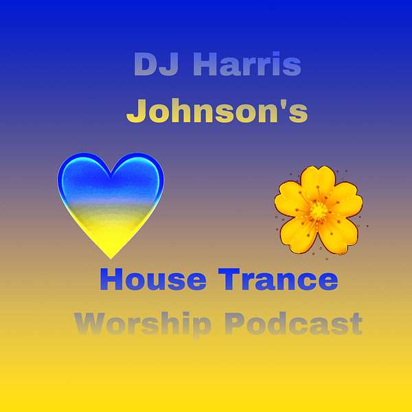 DJ Harris Johnson's House Trance Worship Podcast Artwork Image
