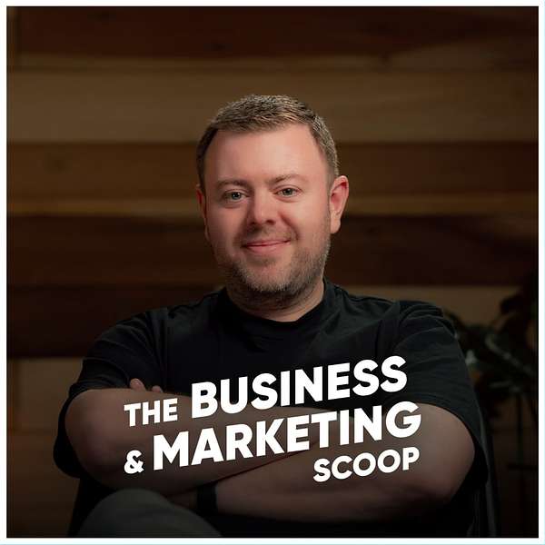 The Business & Marketing Scoop Podcast Artwork Image