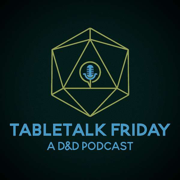 TableTalk Friday: A D&D Podcast Podcast Artwork Image