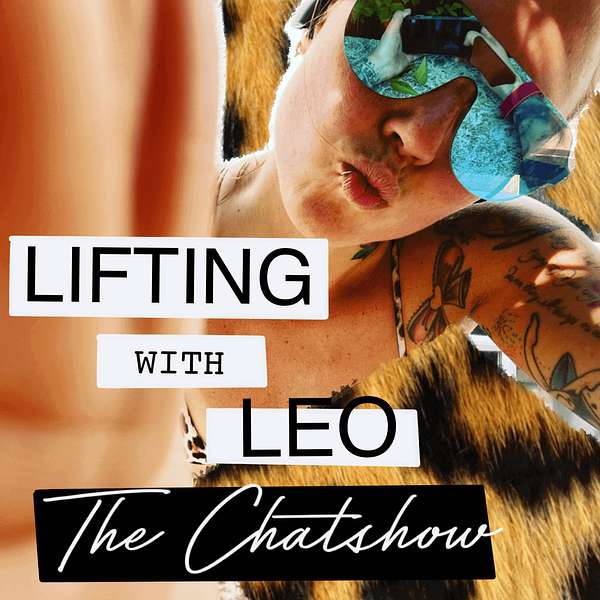 Lifting with Leo - The Chatshow Podcast Artwork Image