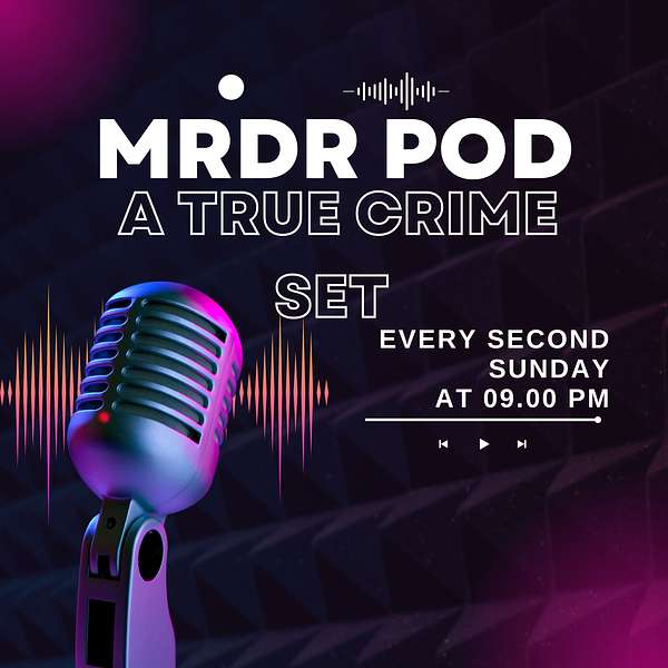 Mrdr Pod: A True Crime Set Podcast Artwork Image
