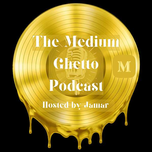 The Medium Ghetto Podcast Hosted by Jamar Podcast Artwork Image