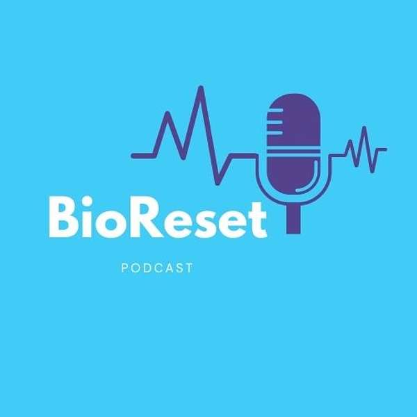 The BioReset™ Podcast Podcast Artwork Image