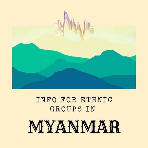 Info for Ethnic Groups in Myanmar Podcast Artwork Image