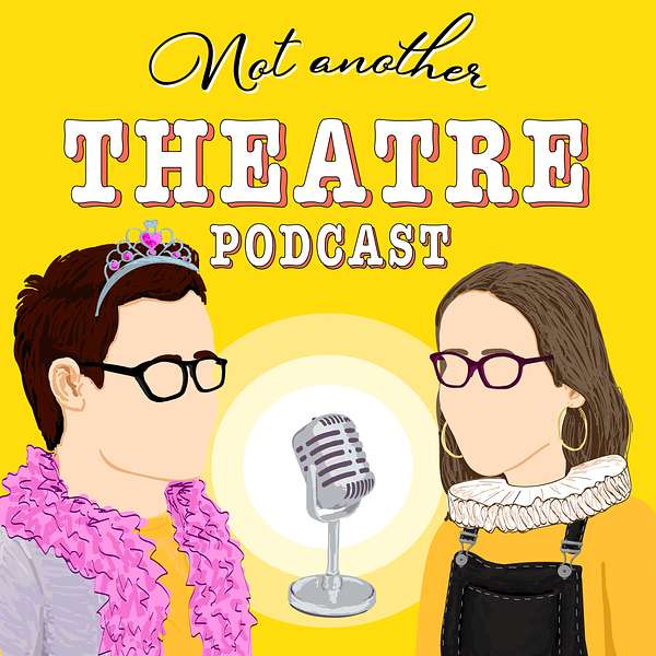 Not Another Theatre Podcast Podcast Artwork Image