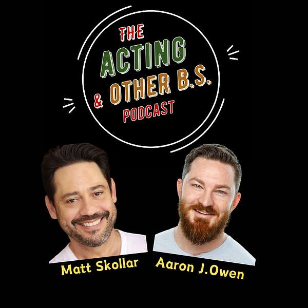 The Acting and other BS Podcast Podcast Artwork Image