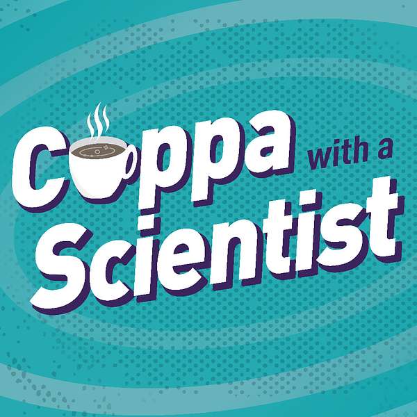 Cuppa with a Scientist Podcast Artwork Image