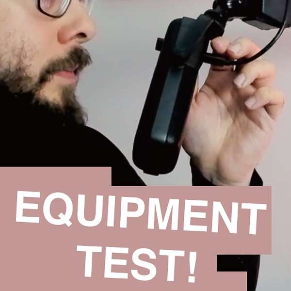 Equipment Test! Podcast Artwork Image