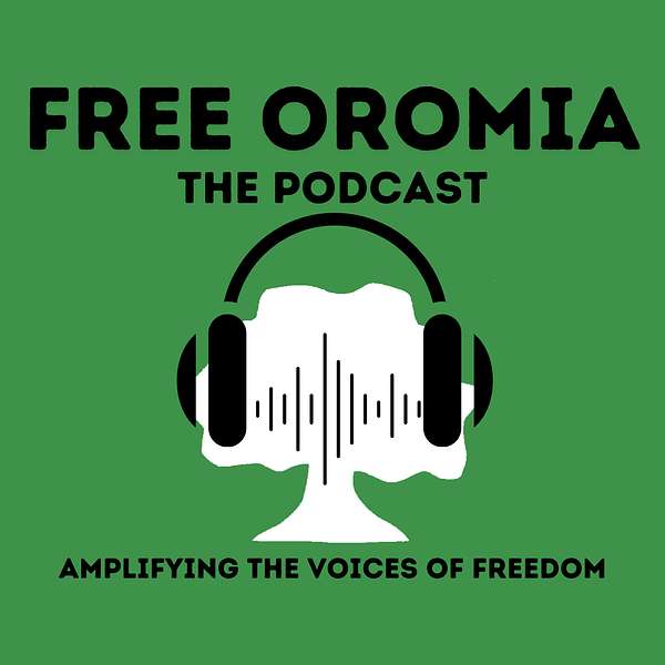 The Free Oromia Podcast Podcast Artwork Image