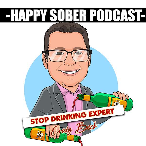 The Happy Sober Podcast (The Stop Drinking Expert) Podcast Artwork Image