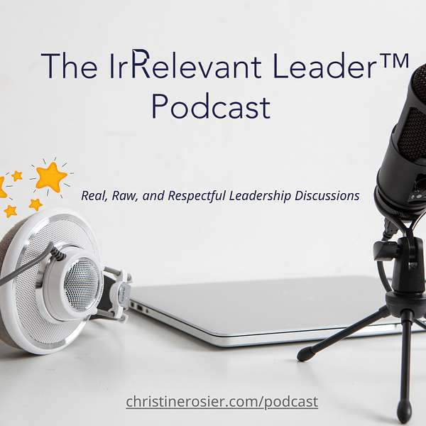 The IrRelevant Leader Podcast Podcast Artwork Image