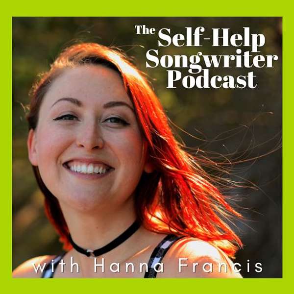 Self-Help Songwriter Podcast Podcast Artwork Image