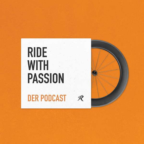 RIDE WITH PASSION. DER RENNRAD PODCAST. Podcast Artwork Image