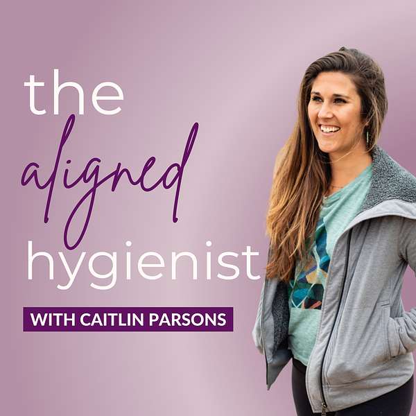 The Aligned Hygienist Podcast Artwork Image
