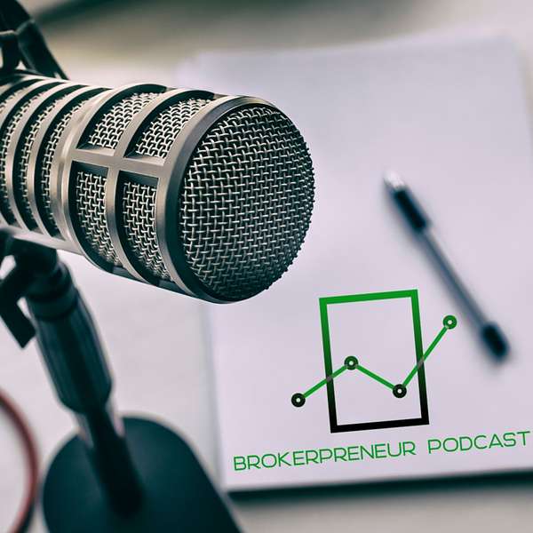 The Brokerpreneur Podcast Podcast Artwork Image