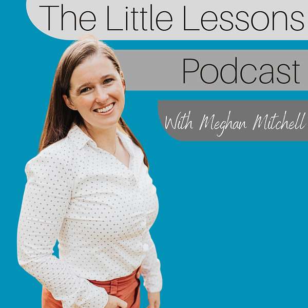 The Little Lessons Podcast Podcast Artwork Image