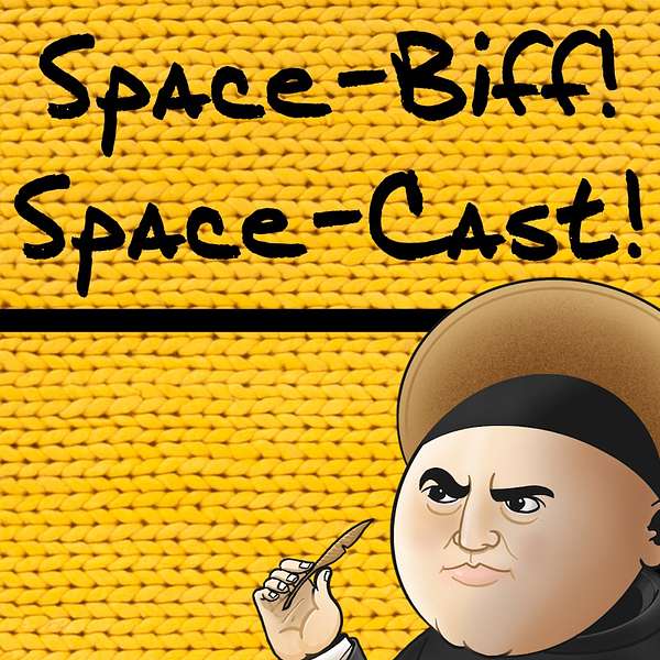 Space-Biff! Space-Cast! Podcast Artwork Image
