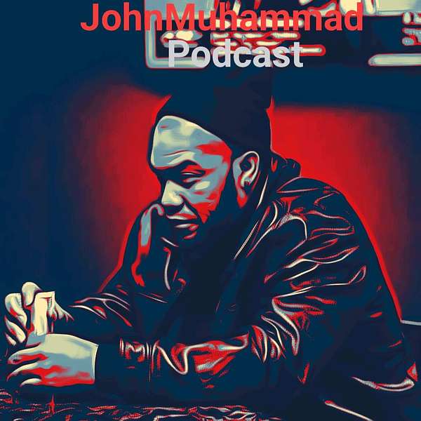 JohnMuhammadPodcast Podcast Artwork Image