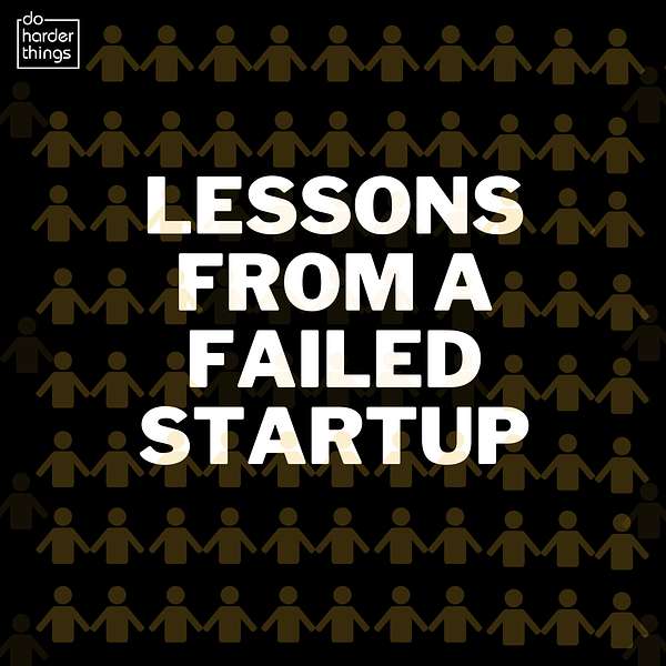 Lessons From A Failed Startup Podcast Artwork Image