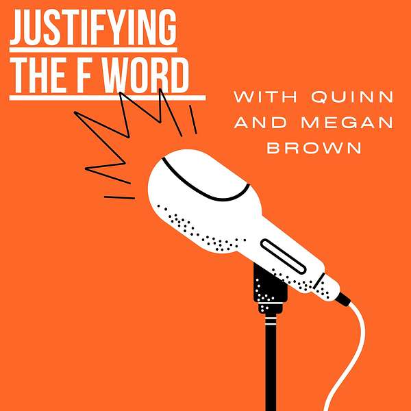 Justifying The F Word Podcast Artwork Image