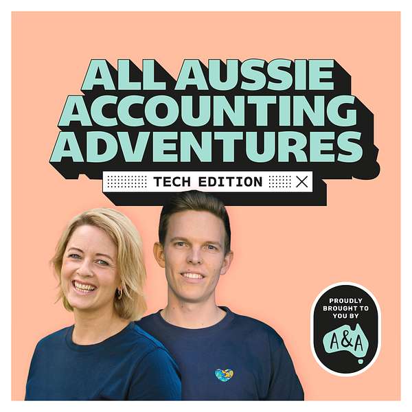 All Aussie Accounting Adventures - Tech Edition Podcast Artwork Image