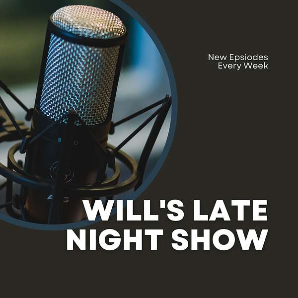 Will's Late Night Show Podcast Artwork Image