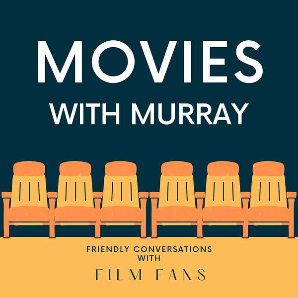 Movies with Murray Podcast Artwork Image