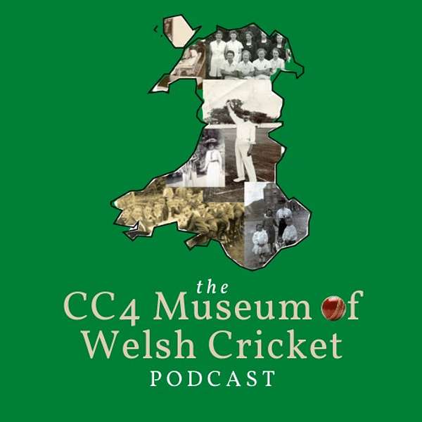 CC4 Museum of Welsh Cricket Podcast Podcast Artwork Image